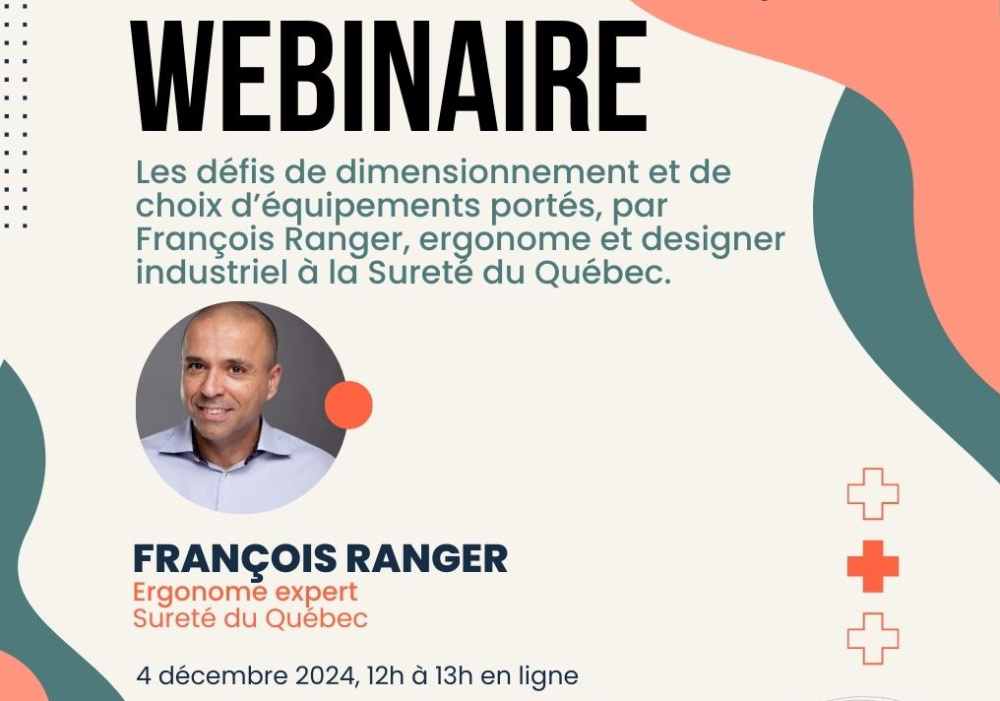 Webinaire par François Ranger, ergonome expert et designer industriel à la Sureté du Québec